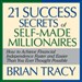 The 21 Success Secrets of Self-Made Millionaires